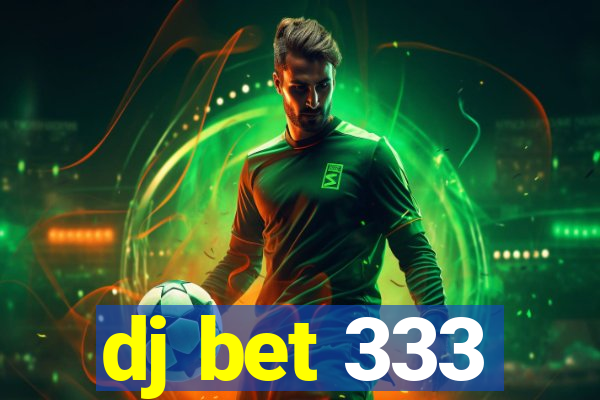 dj bet 333